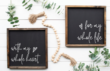 Load image into Gallery viewer, With My Whole Heart Handmade Wood Sign Set
